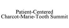 PATIENT-CENTERED CHARCOT-MARIE-TOOTH SUMMIT