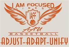 I AM FOCUSED FINEST IAFF AAU BASKETBALL ADJUST-ADAPT-UNIFY