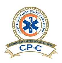 CERTIFIED COMMUNITY PARAMEDIC KNOWLEDGE.EXPERIENCE.EXCELLENCE CP-C