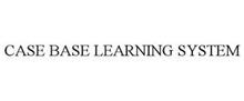 CASE BASED LEARNING SYSTEMS
