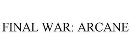 FINAL WAR: ARCANE