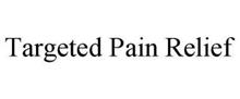 TARGETED PAIN RELIEF