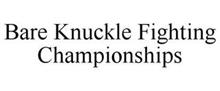 BARE KNUCKLE FIGHTING CHAMPIONSHIPS