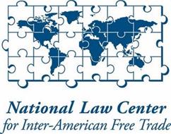 NATIONAL LAW CENTER FOR INTER-AMERICAN FREE TRADE