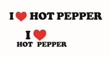 I LOVE HOT PEPPER
