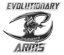 EVOLUTIONARY ARMS WE PIERCE E
