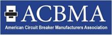 ACBMA AMERICAN CIRCUIT BREAKER MANUFACTURERS ASSOCIATION