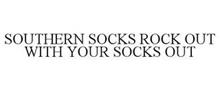SOUTHERN SOCKS ROCK OUT WITH YOUR SOCKS OUT