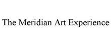 THE MERIDIAN ART EXPERIENCE