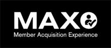 MAX MEMBER ACQUISITION EXPERIENCE