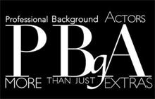 PBGA PROFESSIONAL BACKGROUND ACTORS MORE THAN JUST EXTRAS