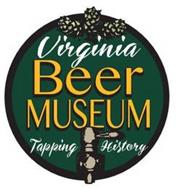 VIRGINIA BEER MUSEUM TAPPING HISTORY