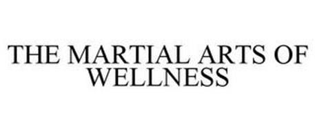 THE MARTIAL ARTS OF WELLNESS