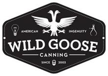WILD GOOSE CANNING AMERICAN INGENUITY SINCE 2003