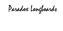 PARADOX LONGBOARDS