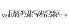 PERSPECTIVE ADVISORY VARIABLE AND FIXEDANNUITY