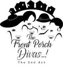 THE FRONT PORCH DIVAS..! THE 2ND ACT