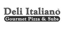 DELI ITALIANO GOURMET PIZZA & SUBS