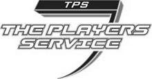 TPS THE PLAYERS SERVICE