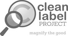 C CLEAN LABEL PROJECT MAGNIFY THE GOOD