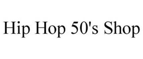 HIP HOP 50'S SHOP