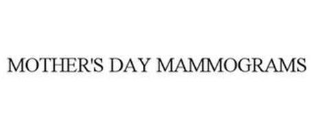 MOTHER'S DAY MAMMOGRAMS