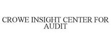 CROWE INSIGHT CENTER FOR AUDIT