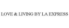 LOVE & LIVING BY LA EXPRESS