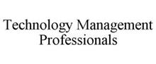 TECHNOLOGY MANAGEMENT PROFESSIONALS