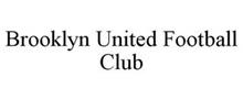 BROOKLYN UNITED FOOTBALL CLUB
