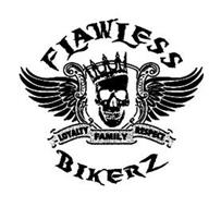 FLAWLESS BIKERZ LOYALTY FAMILY RESPECT