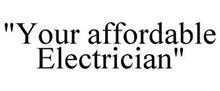 "YOUR AFFORDABLE ELECTRICIAN"