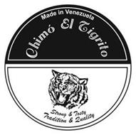 CHIMO EL TIGRITO MADE IN VENEZUELA STRONG & TASTY TRADITION & QUALITY