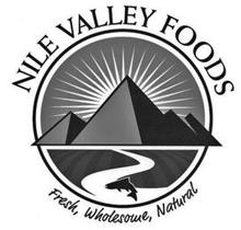 NILE VALLEY FOODS FRESH, WHOLESOME, NATURAL