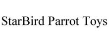 STARBIRD PARROT TOYS