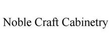 NOBLE CRAFT CABINETRY