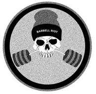 BARBELL RIOT