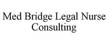 MED BRIDGE LEGAL NURSE CONSULTING
