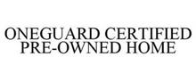 ONEGUARD CERTIFIED PRE-OWNED HOME