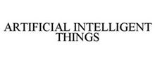 ARTIFICIAL INTELLIGENT THINGS