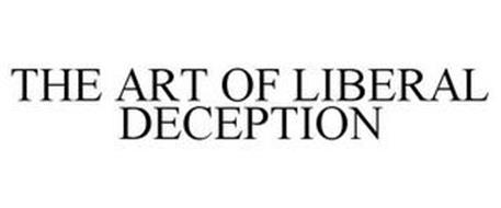 THE ART OF LIBERAL DECEPTION