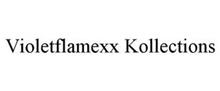VIOLETFLAMEXX KOLLECTIONS