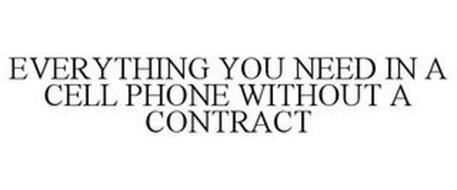 EVERYTHING YOU NEED IN A CELL PHONE WITHOUT A CONTRACT