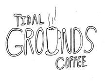 TIDAL GRO NDS COFFEE.