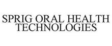 SPRIG ORAL HEALTH TECHNOLOGIES