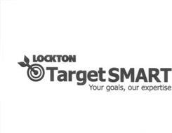 LOCKTON TARGET SMART YOUR GOALS OUR EXPERTISE