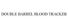 DOUBLE BARREL BLOOD TRACKER