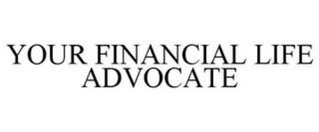 YOUR FINANCIAL LIFE ADVOCATE