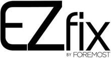 EZ FIX BY FOREMOST
