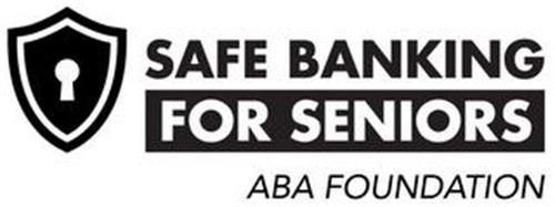 SAFE BANKING FOR SENIORS ABA FOUNDATION